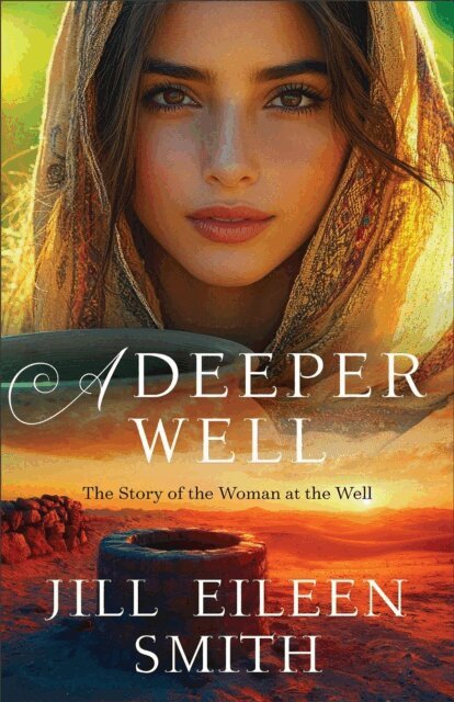 Jill Eileen Smith - Deeper Well, E-bok