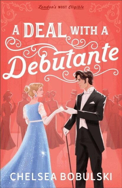 Chelsea Bobulski - Deal with a Debutante (London's Most Eligible Book #1), E-bok