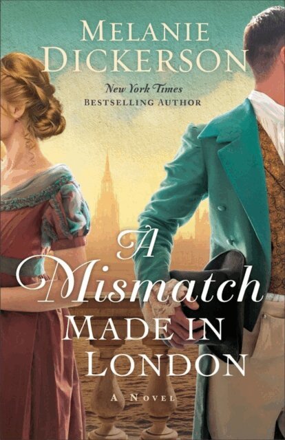 Melanie Dickerson - Mismatch Made in London, E-bok