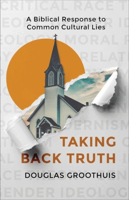 Douglas Groothuis - Taking Back Truth, E-bok