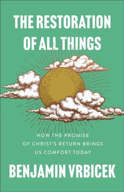 Benjamin Vrbicek - Restoration of All Things, E-bok