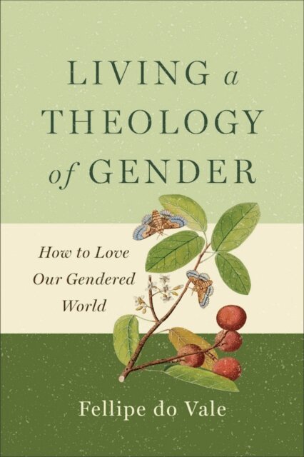 Fellipe do Vale - Living a Theology of Gender, E-bok. Tillgänglighet: Kommande