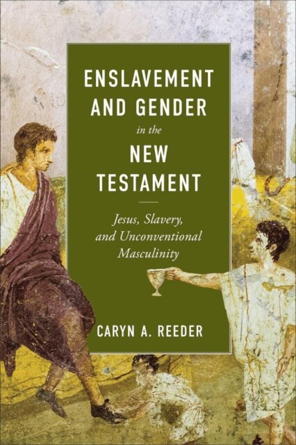 Caryn A. Reeder - Enslavement and Gender in the New Testament, E-bok. Tillgänglighet: Kommande