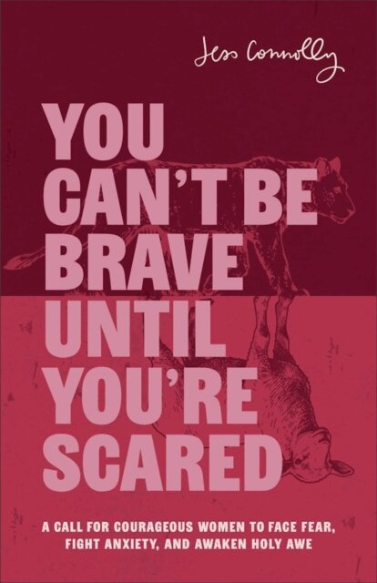 Jess Connolly - You Can't Be Brave Until You're Scared, E-bok. Tillgänglighet: Kommande