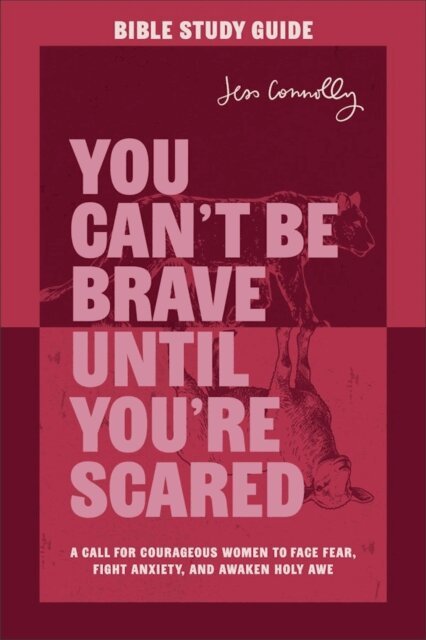Jess Connolly - You Can't Be Brave Until You're Scared Bible Study Guide, E-bok