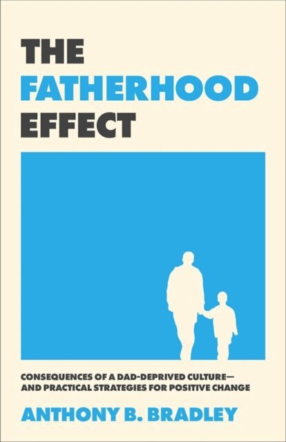 Anthony B. Bradley - Fatherhood Effect, E-bok. Tillgänglighet: Kommande