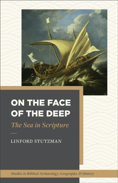 Linford Stutzman - On the Face of the Deep (Studies in Biblical Archaeology, Geography, and History), E-bok. Tillgänglighet: Lägg i varukorg