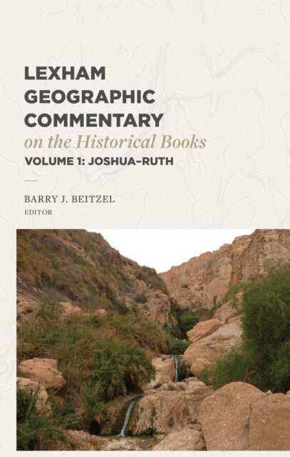Barry J. Beitzel - Lexham Geographic Commentary on the Historical Books, Volume 1 (Lexham Geographic Commentary), E-bok. Tillgänglighet: Lägg i varukorg