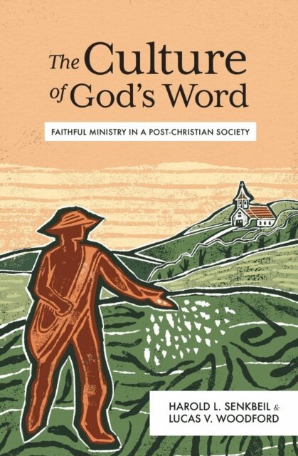 Lucas V. Woodford, Harold L. Senkbeil - Culture of God's Word, E-bok