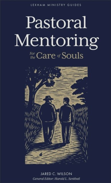 Jared Wilson - Pastoral Mentoring (Lexham Ministry Guides), E-bok