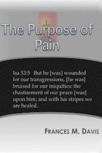 Holy Spirit, Frances M. Davis - The Purpose of Pain, Häftad