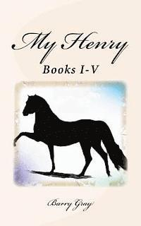 Barry Gray - My Henry: Books I-V, Häftad