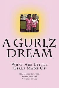 Amari Johnson, Autumn Smart - A Gurlz Dream: What Are Little Girls Made Of, Häftad. Tillgänglighet: Lägg i varukorg
