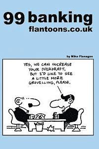 Mike Flanagan - 99 banking flantoons.co.uk: 99 great and funny cartoons about banks, Häftad. Tillgänglighet: Lägg i varukorg