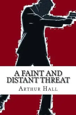 Arthur Hall - A Faint and Distant Threat, Häftad. Tillgänglighet: Lägg i varukorg