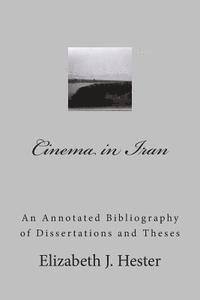 Elizabeth J. Hester - Cinema in Iran: A Selective Annotated Bibliography of Dissertations and Theses, Häftad. Tillgänglighet: Lägg i varukorg