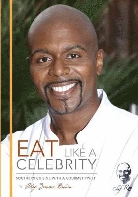 Chef Jerome Brown - Eat Like A Celebrity, Häftad. Tillgänglighet: Tillfälligt slut