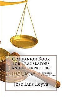 Jose Luis Leyva - Companion Book for Translators and Interpreters: The 1000+ Key English-Spanish Legal Terms You Will Need to Know, Häftad. Tillgänglighet: Lägg i varukorg