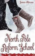 North Pole Reform School: (A Christmas YA Romantic Comedy)
