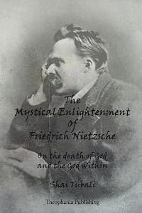 Shai Tubali - The Mystical Enlightenment Of Friedrich Nietzsche: On the death of God and the God within, Häftad. Tillgänglighet: Lägg i varukorg