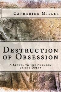 Catherine Miller, Beth Woody - Destruction of Obsession, Häftad. Tillgänglighet: Lägg i varukorg
