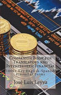 Jose Luis Leyva - Companion Book for Translators and Interpreters: Financial: 1000+ Key English-Spanish Financial Terms, Häftad. Tillgänglighet: Lägg i varukorg