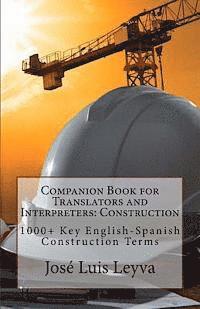 Jose Luis Leyva - Companion Book for Translators and Interpreters: Construction: 1000+ Key English-Spanish Construction Terms, Häftad. Tillgänglighet: Lägg i varukorg
