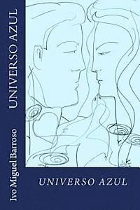 Ana Pinto, Ivo Miguel Barroso - Universo azul: (flores da simbiose), Häftad. Tillgänglighet: Lägg i varukorg