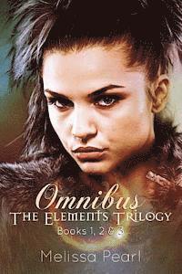 Melissa Pearl - The Elements Trilogy Omnibus, Häftad