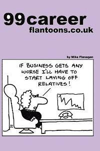Mike Flanagan - 99 career flantoons.co.uk: 99 great and funny cartoons about careers and jobs, Häftad. Tillgänglighet: Lägg i varukorg