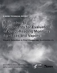 Centers for Disease Cont And Prevention, National Institute Fo Safety and Health - Addendum to Components for Evaluation of Direct-Reading Monitors for Gases and Vapors: Hazard Detection in First Responder Environments, Häftad. Tillgänglighet: Lägg i varukorg