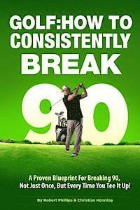 Christian Henning, Robert Phillips - Golf: How to Consistently Break 90, Häftad. Tillgänglighet: Lägg i varukorg