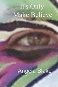 Angela Blake - It's Only Make Believe, Häftad. Tillgänglighet: Lägg i varukorg