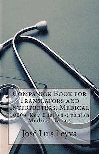 Jose Luis Leyva - Companion Book for Translators and Interpreters: Medical: 1000+ Key English-Spanish Medical Terms, Häftad. Tillgänglighet: Lägg i varukorg