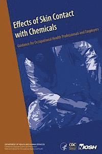 Centers for Disease Cont And Prevention, National Institute Fo Safety and Health - Effects of Skin Contact with Chemicals: Guidance for Occupational Health Professionals and Employers, Häftad. Tillgänglighet: Lägg i varukorg