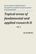 Topical Areas of Fundamental and Applied Research II. Vol. 1: Proceedings of the Conference. Moscow, 10-11.10.2013