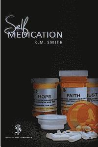 R. M. Smith - Self Medication, Häftad. Tillgänglighet: Lägg i varukorg
