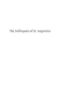 St Augustine, Brother Hermenegild Tosf - The Soliloquies of St. Augustine, Häftad