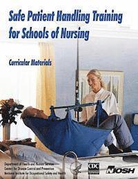 Centers for Disease Cont And Prevention, National Institute Fo Safety and Health - Safe Patient Handling Training for Schools of Nursing, Häftad. Tillgänglighet: Lägg i varukorg