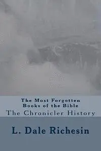L. Dale Richesin - The Most Forgotten Books of the Bible: The Chronicler History, Häftad. Tillgänglighet: Lägg i varukorg