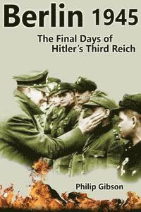 Philip Gibson - #Berlin45: The Final Days of the Third Reich, Häftad. Tillgänglighet: Lägg i varukorg