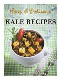 Tammy Lambert - Easy & Delicious Kale Recipes, Häftad. Tillgänglighet: Lägg i varukorg