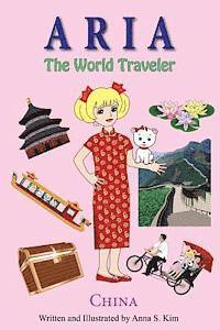 Anna Kim - Aria the World Traveler: China: fun and educational children's picture book for age 4-10 years old, Häftad. Tillgänglighet: Lägg i varukorg