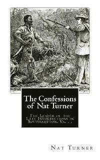 Thomas R. Gray, Nat Turner - The Confessions of Nat Turner: The Leader of the Late Insurrections in Southampton, Va. . ., Häftad. Tillgänglighet: Lägg i varukorg