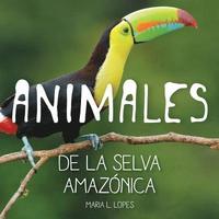 Animales de la selva Amazonica: infantales livres