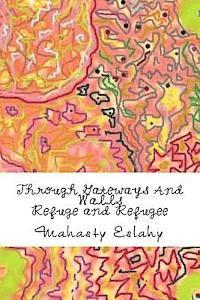 Melinda Cochrane International, Bruce Kauffman - Through Gateways And Walls: Refuge And Refugee, Häftad