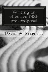 David W. Stephens - Writing an effective NSF pre-proposal, Häftad. Tillgänglighet: Lägg i varukorg