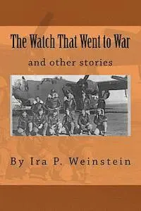Aaron Elson - The Watch That Went to War: and other stories, Häftad. Tillgänglighet: Lägg i varukorg
