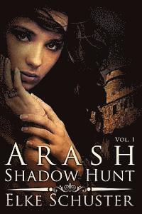 Elke Schuster - Arash Vol. 1 Shadow Hunt, Häftad. Tillgänglighet: Lägg i varukorg