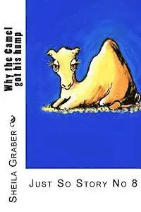 Why the Camel got his hump: Just So Story No 8, Häftad. Tillgänglighet: Lägg i varukorg